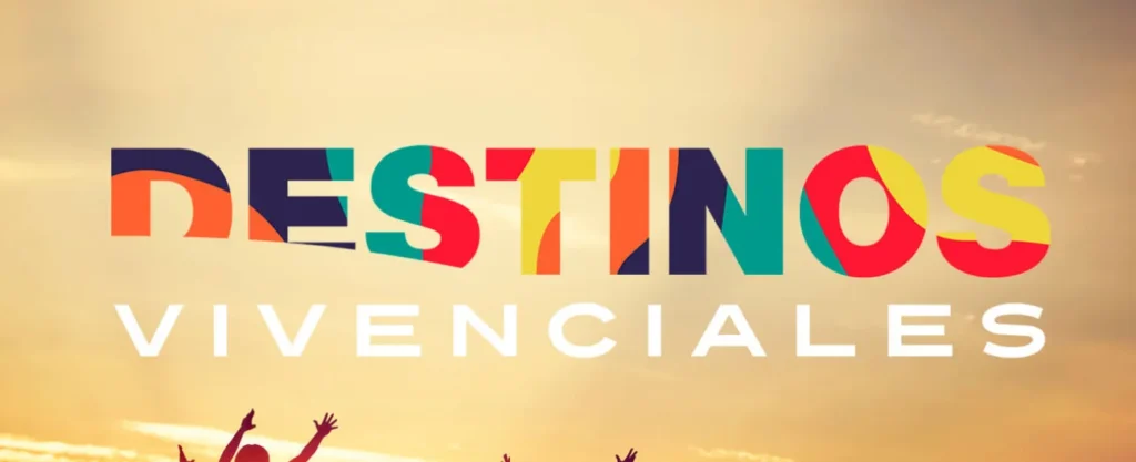 Destinos Vivenciales; dinamización de municipios y regiones